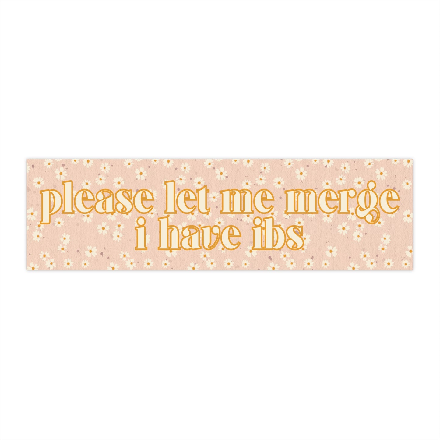 Please Let Me Merge Bumper Sticker