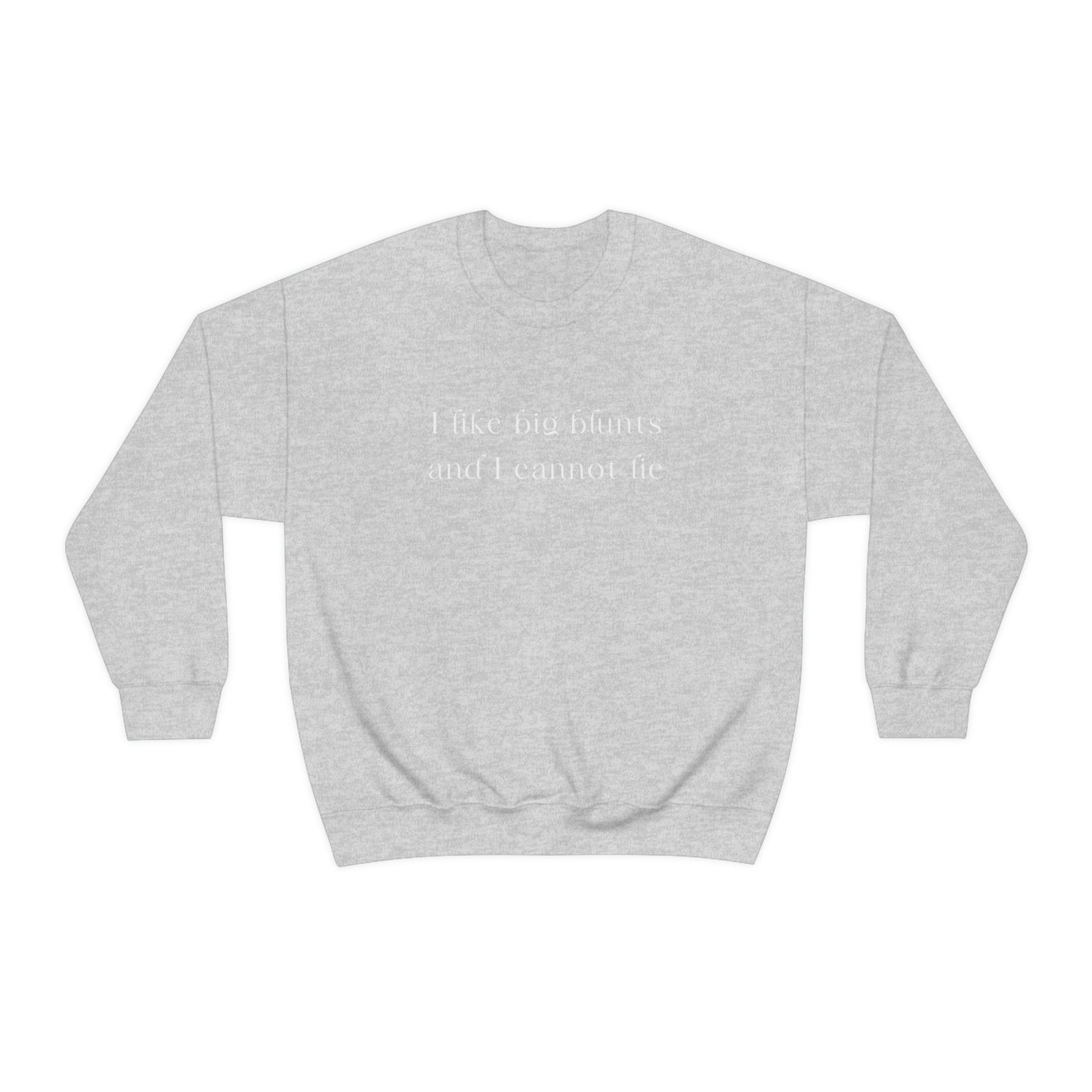 I Like Big Blunts Crewneck Sweatshirt