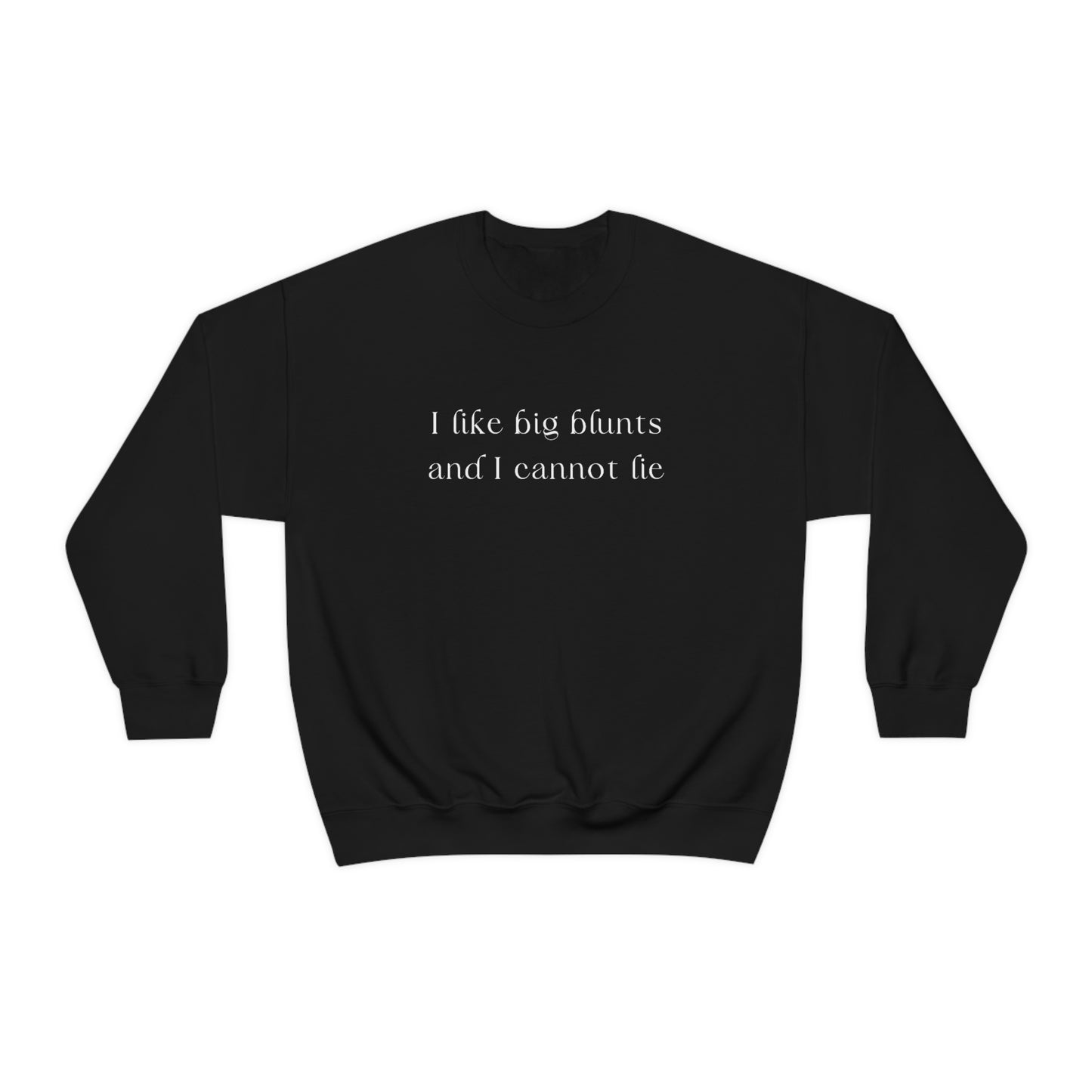 I Like Big Blunts Crewneck Sweatshirt