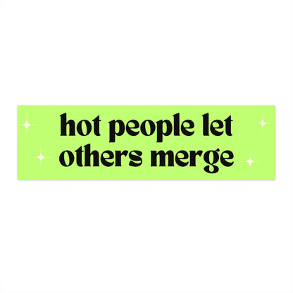 Hot People Let Others Merge Bumper Sticker