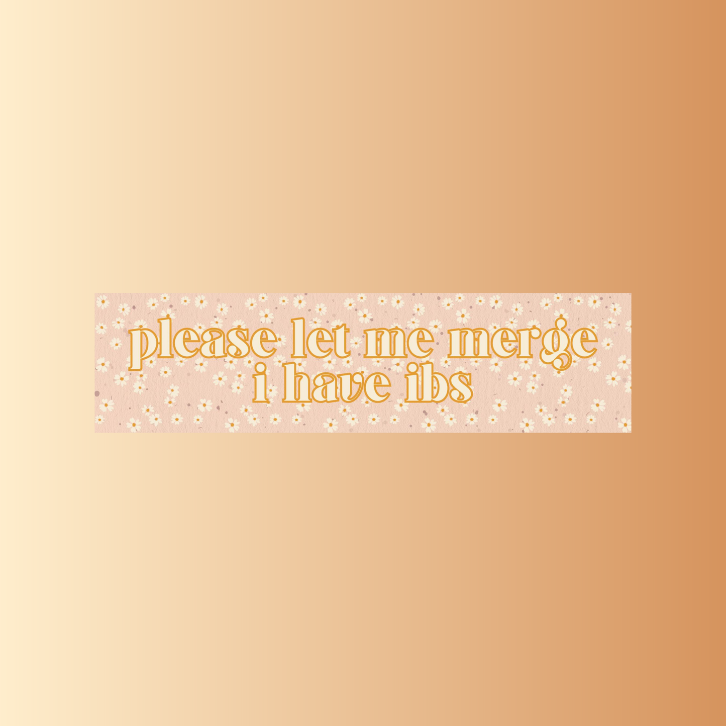 Please Let Me Merge Bumper Sticker